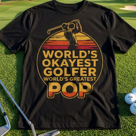 Weltweit okayester Golfer Weltweit okayester Papa T-Shirt