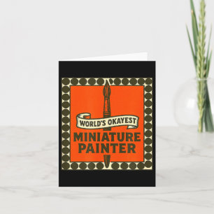 Weltweit okayester Miniaturmaler Lustige Mini-Male Karte