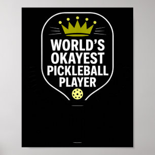 Weltweit okayester Pickleball-Spieler lustiger Pic Poster