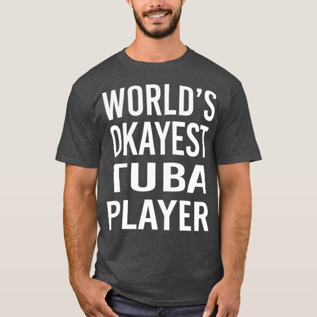 Weltweit Tokest Tuba Player Funny Beste Musik T-Shirt (Vorderseite)