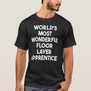 Weltweit wunderbarster Auszubildender Bodenschicht T-Shirt