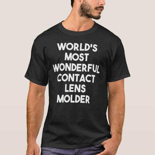 Weltweit wunderbarster Kontaktlinsen Molder T-Shirt (Vorderseite)