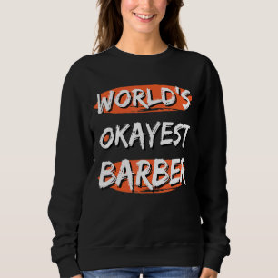 Weltweite Redewendungen aus dem Bereich "Barber" S Sweatshirt