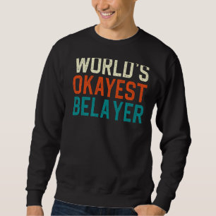 Weltzuckerklettern am besten in Belayer Sweatshirt