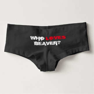 Wem Beaver Lieben? - Hintern-Kurzschlüsse Hotpants