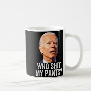Wem gehören meine Hosen, Lustig Anti Joe Biden, Ko Kaffeetasse