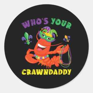 Wen Ihr Crawdaddy Crawfish Funny Mardi Gras Gesche Runder Aufkleber