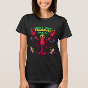 Wen Ihr Crawdaddy Crawfish Jester Beads Funny Ma T-Shirt