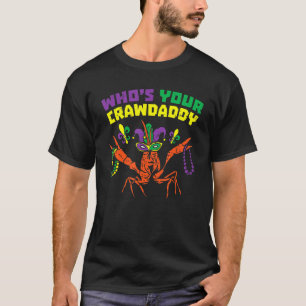 Wen Ihr Crawdaddy Crawfish Jester Beads Funny Ma T-Shirt