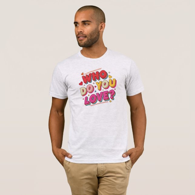 Wen liebst du T-Shirt (Vorne ganz)