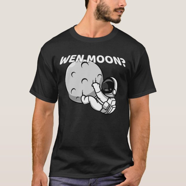 Wen Moon? - Funny Crypto Astronaut Meme T-Shirt (Vorderseite)