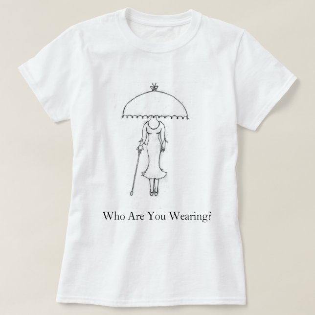 Wen trägst du? T - Shirt der Frauen (Design vorne)