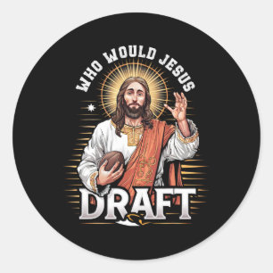 Wen würde Jesus draften Fantasy Football Fan Chris Runder Aufkleber