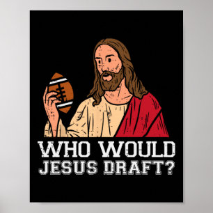 Wen würde Jesus entwerfen Funny Fantasy Football C Poster