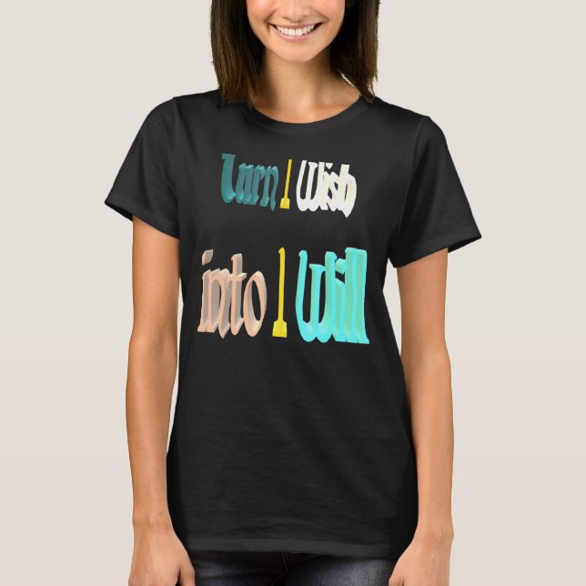 Wende ich will in Ich werde T-Shirt (Vorderseite)