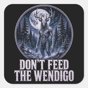 Wendigo-Kryptid-Aufkleber nicht füttern Quadratischer Aufkleber