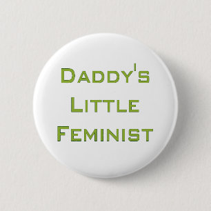 Wenig des Vatis feministisch Button