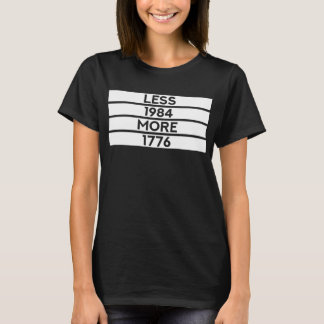 Weniger 1984 mehr 1776 (Patriotischer Freier Denke T-Shirt