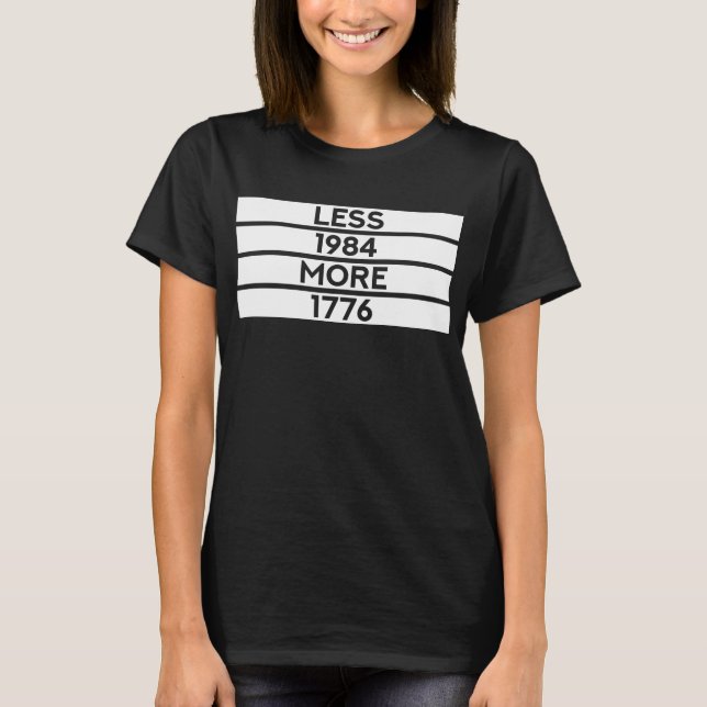 Weniger 1984 mehr 1776 (Patriotischer Freier Denke T-Shirt (Vorderseite)