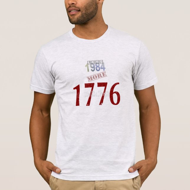 Weniger 1984, mehr 1776 T-Shirt (Vorderseite)