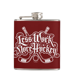 Weniger Arbeit, mehr Hockey Flachmann