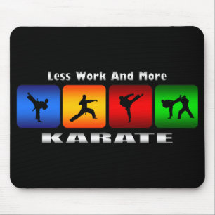 Weniger Arbeit und mehr Karate Mousepad