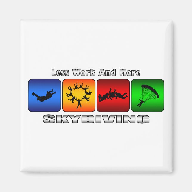 Weniger Arbeit und mehr Skydiving Magnet (Vorne)