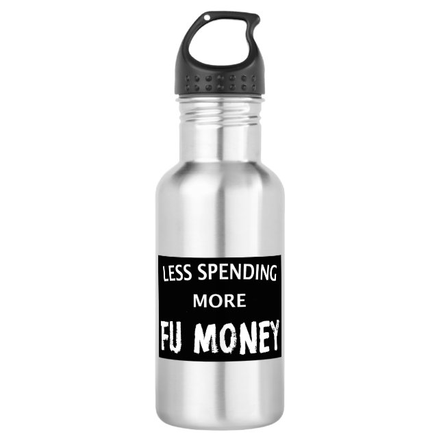 Weniger Ausgaben für mehr FU-Geld Edelstahlflasche (Vorderseite)