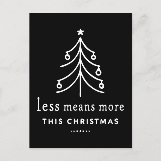 Weniger bedeutet mehr Weihnachten Postkarte (Vorderseite)