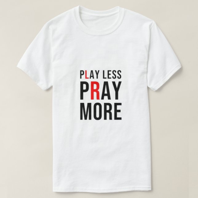 Weniger beten mehr T - Shirt (Design vorne)