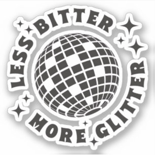 Weniger Bitter mehr Glitzer Funny Girl Zitate Cust Aufkleber