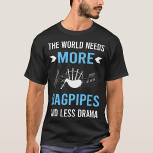 Weniger Drama Dudelsack Dudelsack Dudelsackspieler T-Shirt