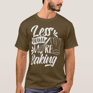 Weniger Drama mehr Backmotivation Sportliche Redew T-Shirt