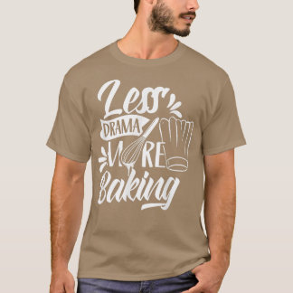 Weniger Drama mehr Backmotivation Sportliche Redew T-Shirt