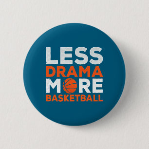 Weniger Drama mehr Basketballteam Trainer Spieler Button