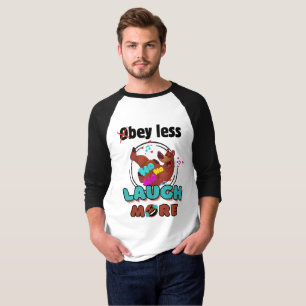 Weniger gehorchen, mehr lachen lustiger Bär T-Shirt
