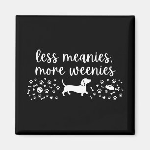 Weniger Gemeinheiten Mehr Würstchen Dachshund Würs Magnet