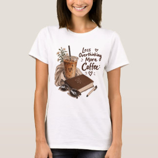 Weniger Grübeln, mehr Kaffee - Cozy Eiskaffee T-Shirt