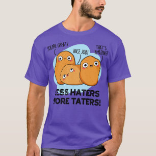 Weniger Hasser, mehr Kartoffeln Cute Potato Pun 1 T-Shirt
