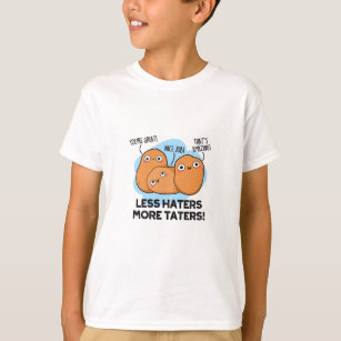 Weniger Hasser mehr Tatzen Niedlicher Kartoffelpup T-Shirt