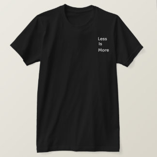 Weniger ist mehr T-Shirt