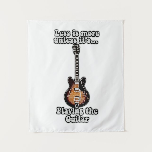Weniger ist mehr, wenn es nicht Gitarre spielt. br Wandteppich (Vorderseite)