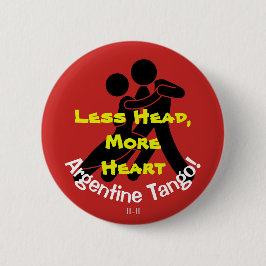 Weniger Kopf, mehr Herz! Argentinien-Tango Button