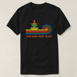 Weniger Kopf, mehr Herz T-Shirt