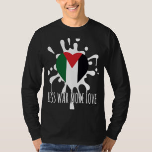 Weniger Krieg mehr Liebe stolz auf die palästinens T-Shirt