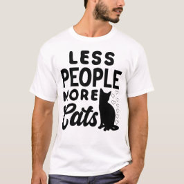 Weniger Leute mehr Katzen Funny Cat Lover T-Shirt