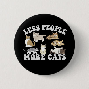 Weniger Leute mehr Katzen Funny Introvertierte Lie Button