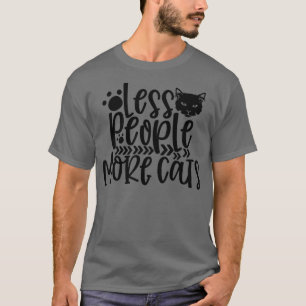 Weniger Leute mehr Katzen Katze Lady Kitty Cats Ki T-Shirt