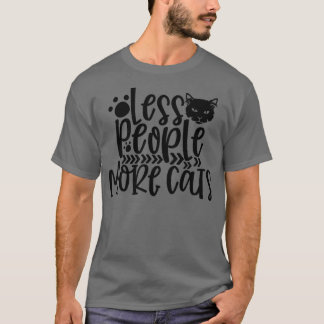 Weniger Leute mehr Katzen Katze Lady Kitty Cats Ki T-Shirt