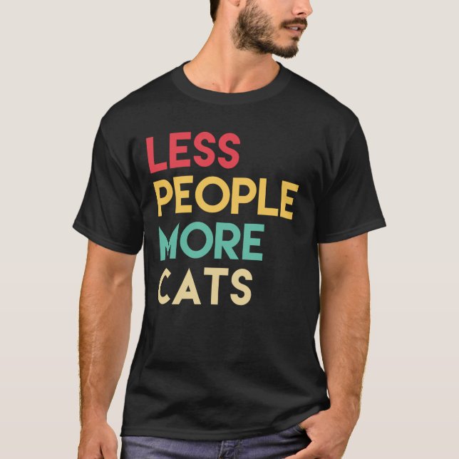 Weniger Leute mehr Katzen T-Shirt (Vorderseite)